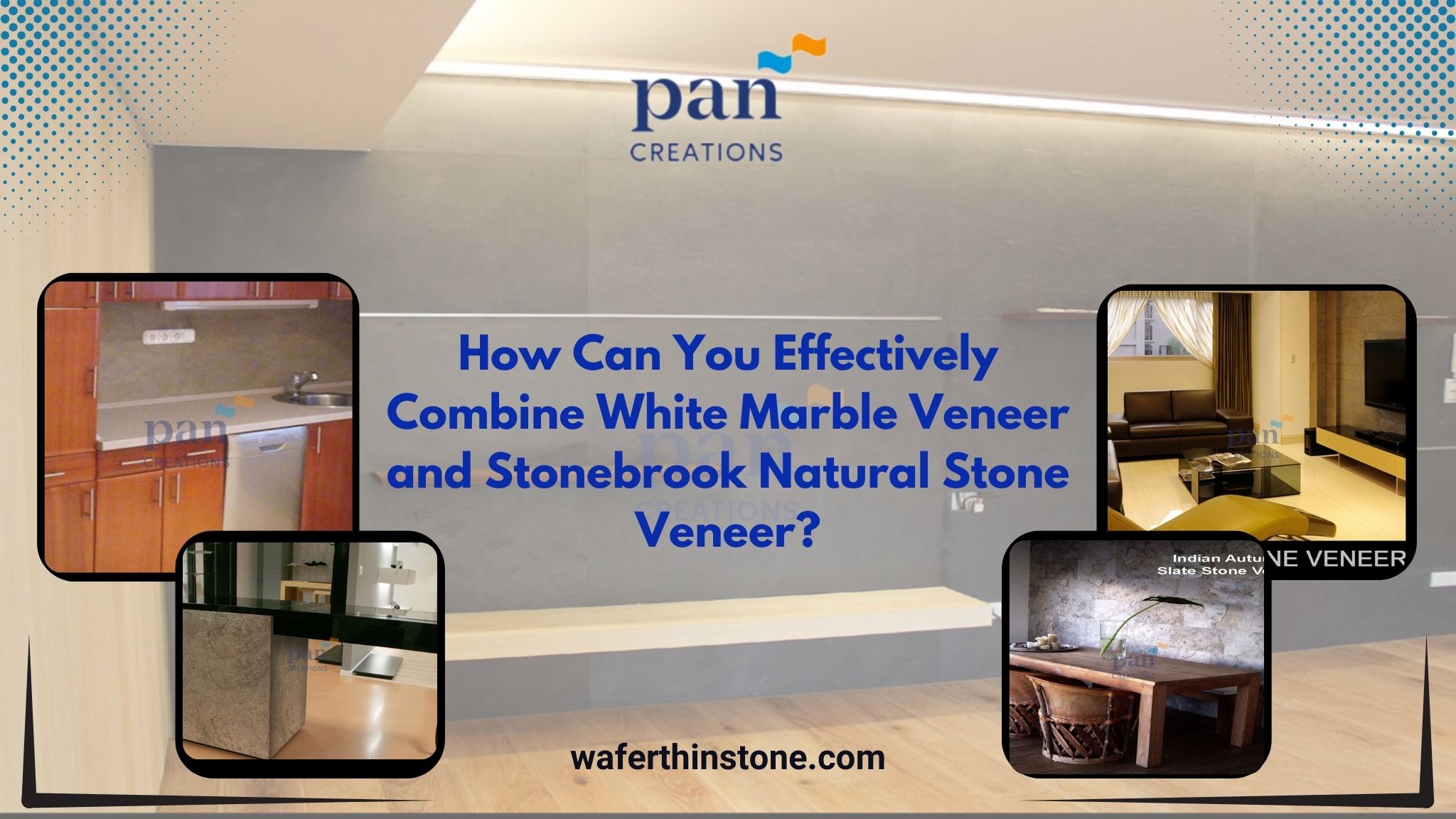 How Can You Effectively Combine White Marble Veneer and Stonebrook Natural Stone Veneer?